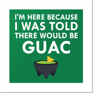 I Was Told There Would Be Guac Posters and Art